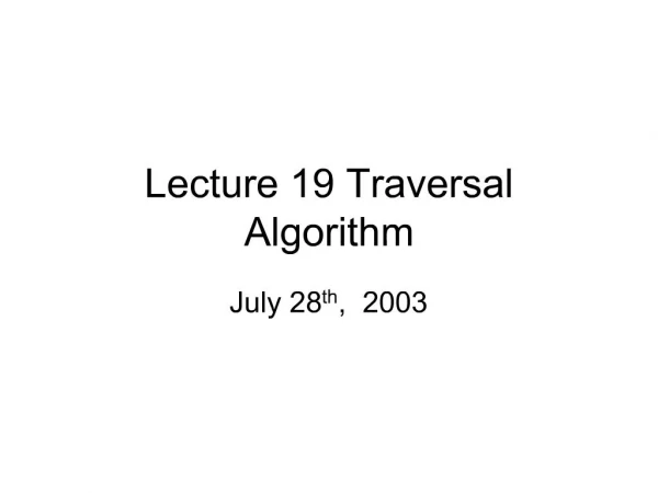 Lecture 19 Traversal Algorithm