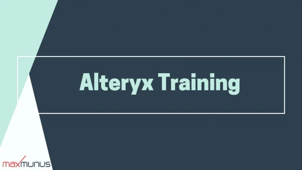 Alteryx Training | Alteryx Tutorial | MaxMunus