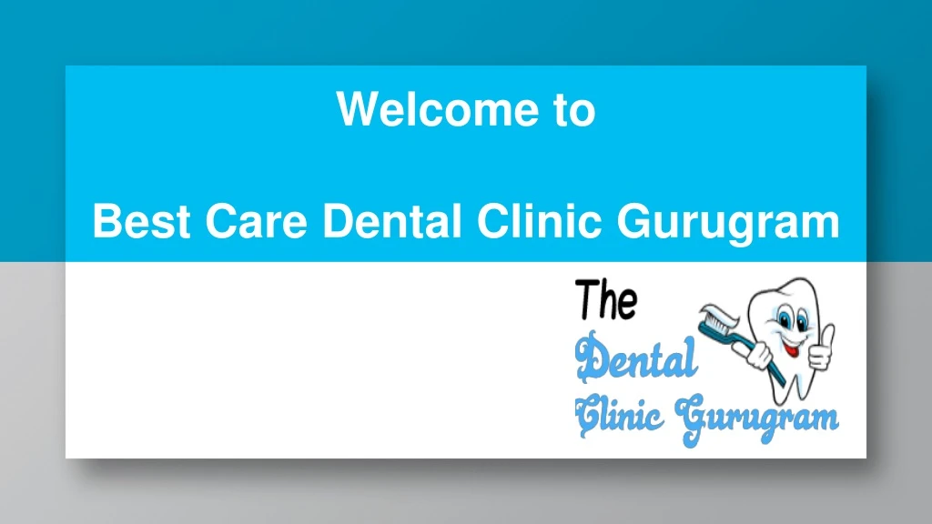 welcome to best care dental clinic gurugram