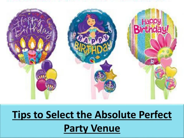 Tips to Select the Absolute Perfect Party Venue