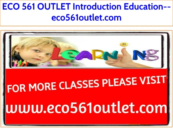 ECO 561 OUTLET Introduction Education--eco561outlet.com