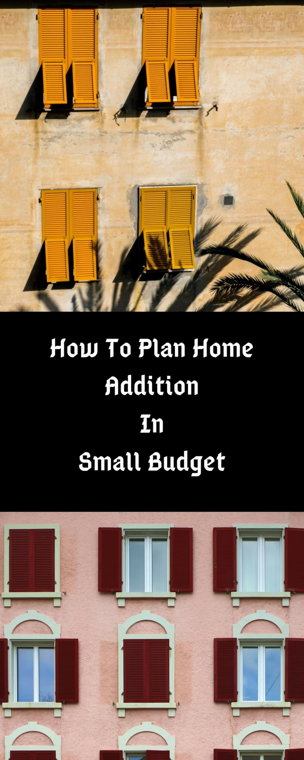 How To Plan Home addition in small budget