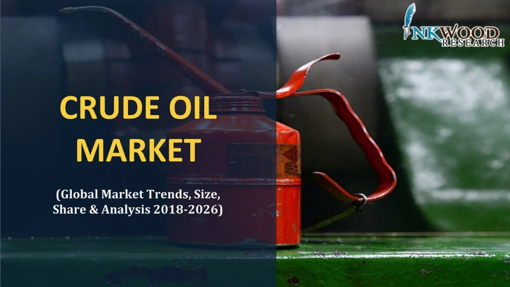 crude oil market global market trends size share