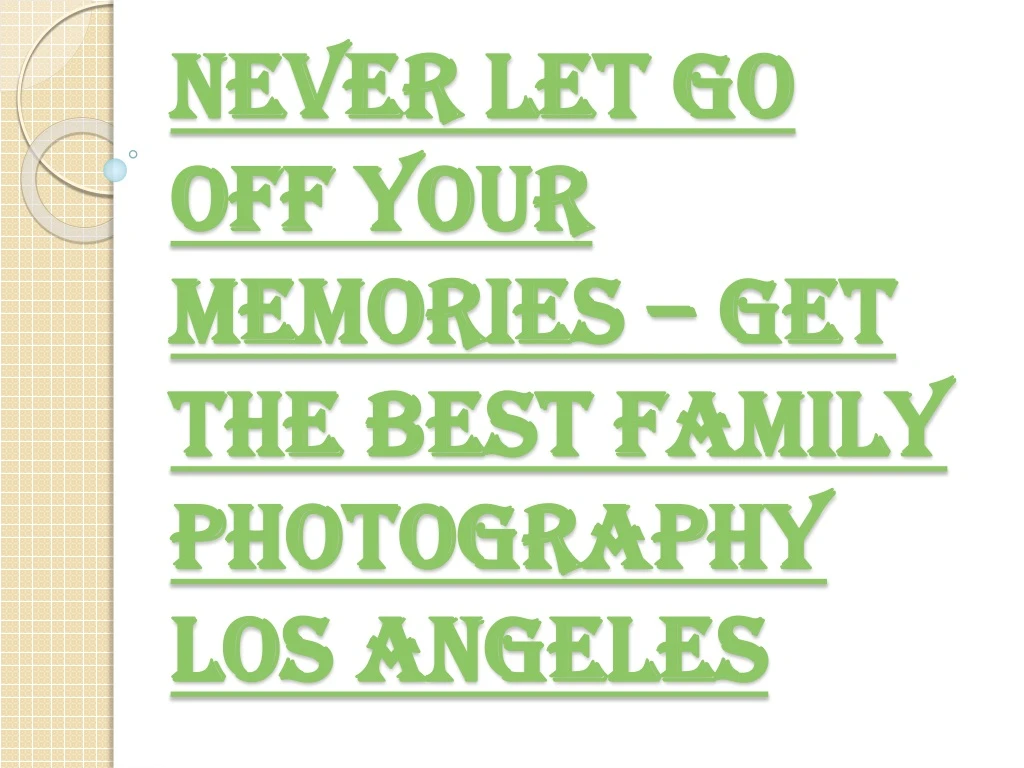 never let go off your memories get the best family photography los angeles