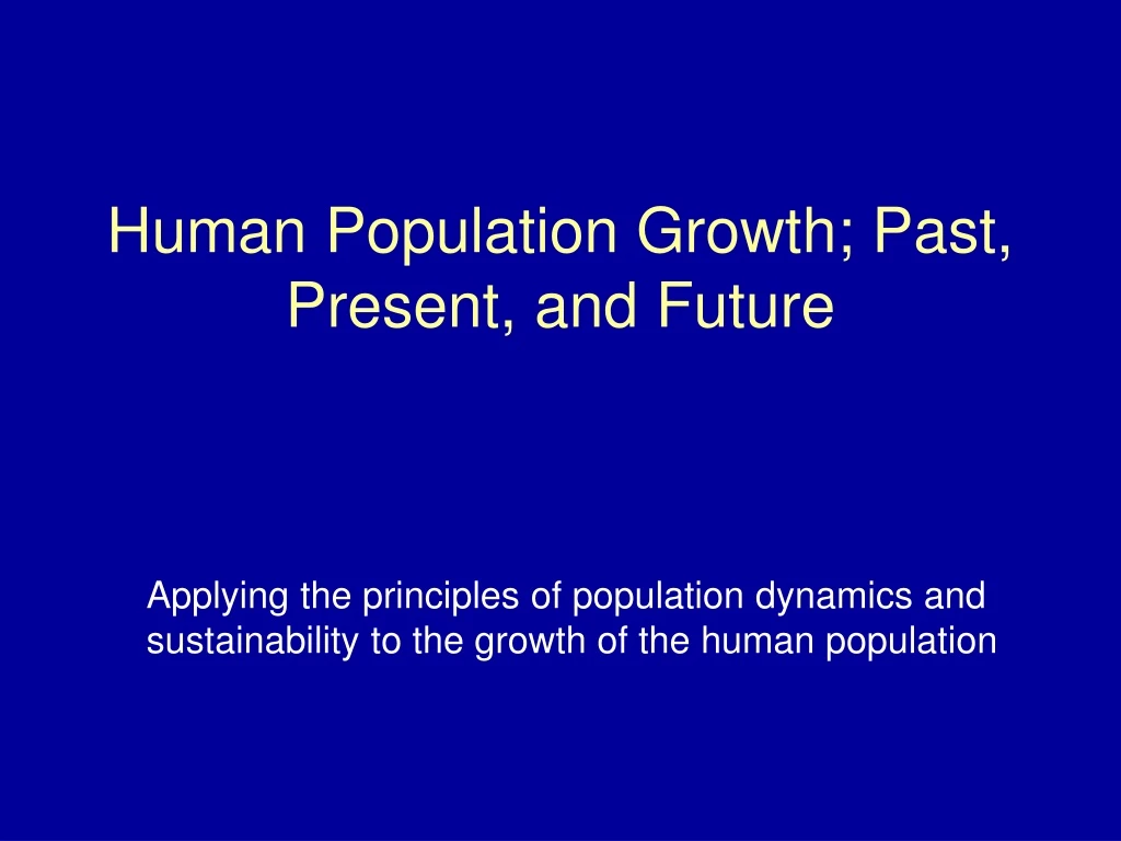 human population growth past present and future