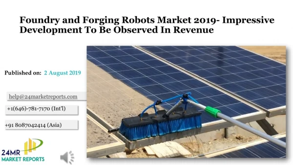 Foundry and Forging Robots Market 2019- Impressive Development To Be Observed In Revenue