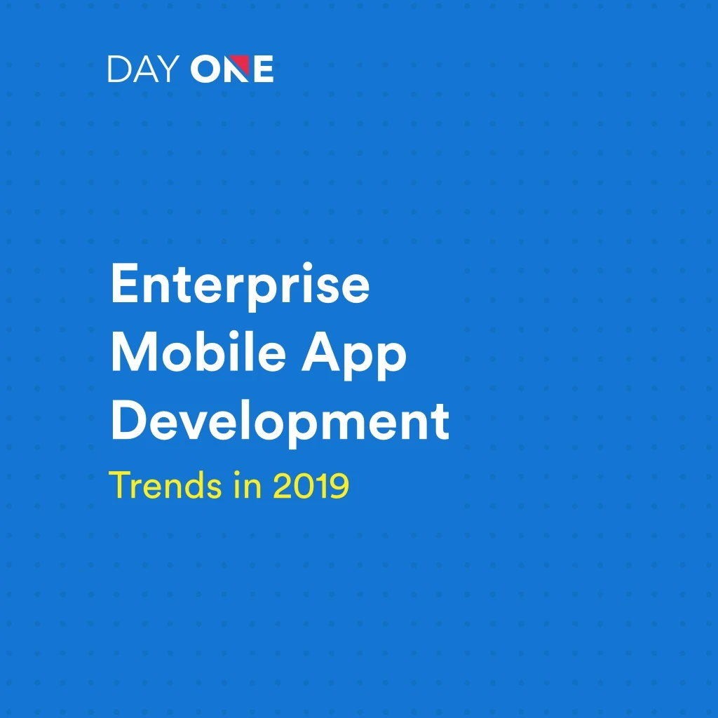 enterprise mobile app development trends in 2019