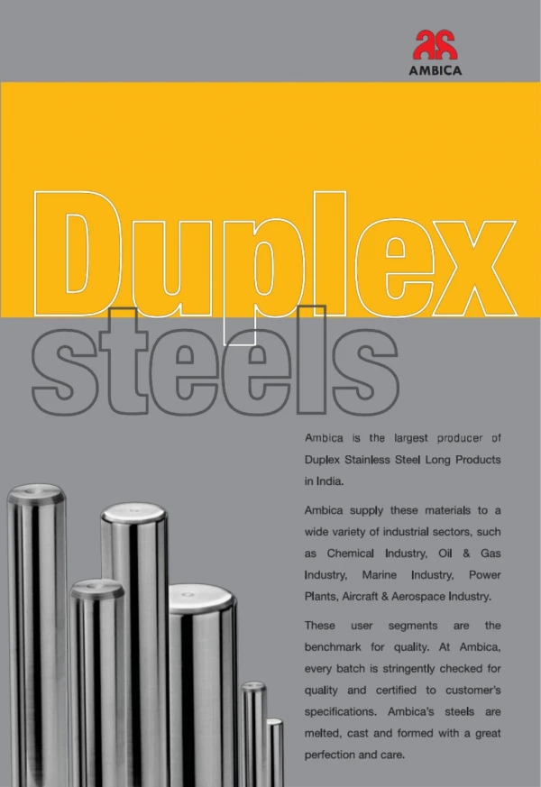 Ambica Steels is the largest producer of Duplex Stainless Steel Long Products in India.