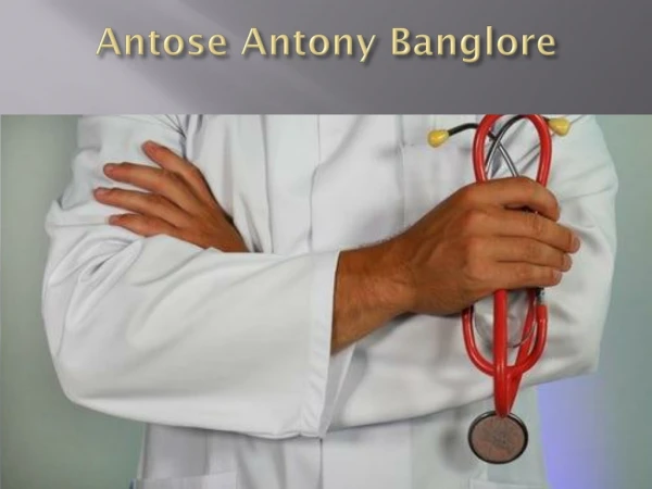 Best Dentist Antose Antony in Bangalore | Doctors