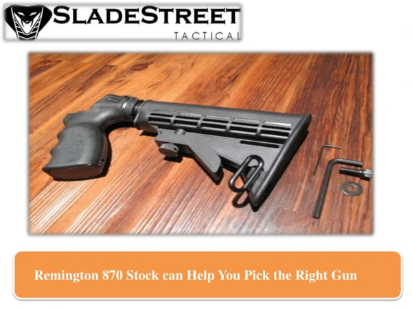 Remington 870 Stock can Help You Pick the Right Gun!