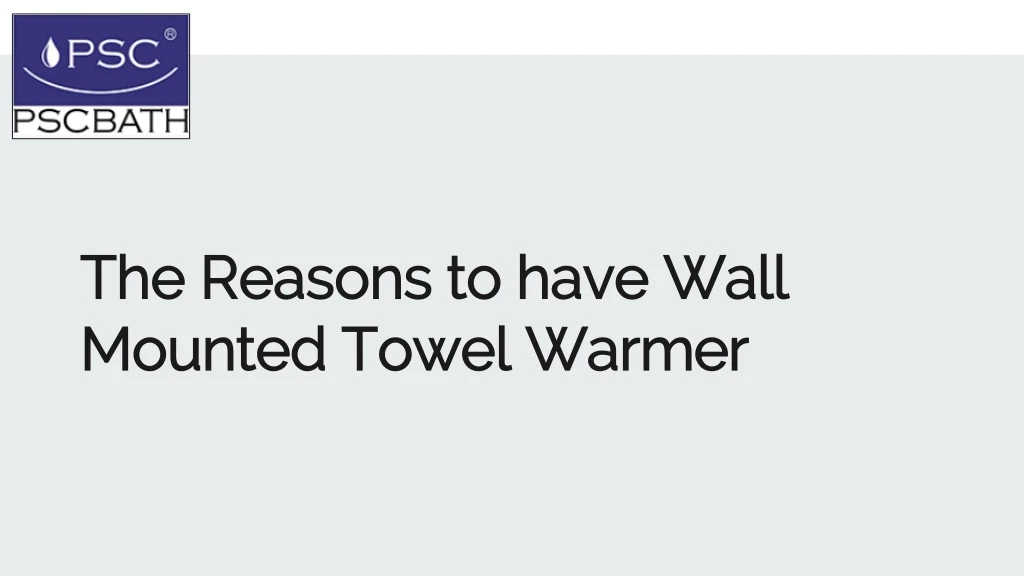 the reasons to have wall mounted towel warmer