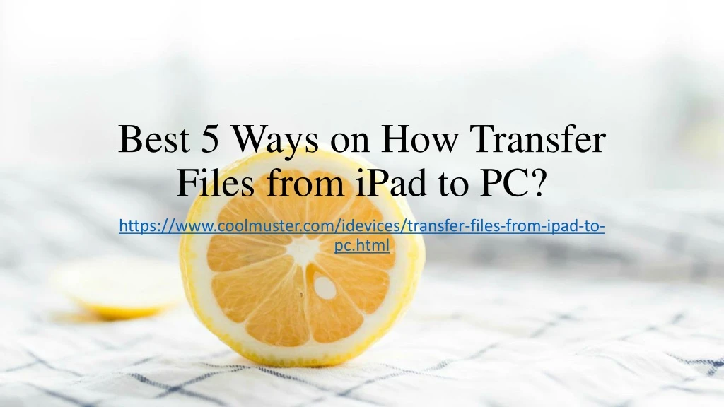 best 5 ways on how transfer files from ipad to pc
