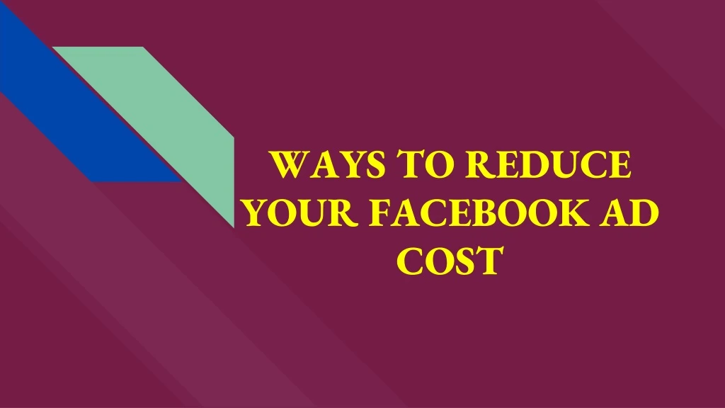 ways to reduce your facebook ad cost