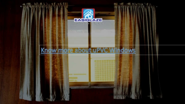 Know more about uPVC windows