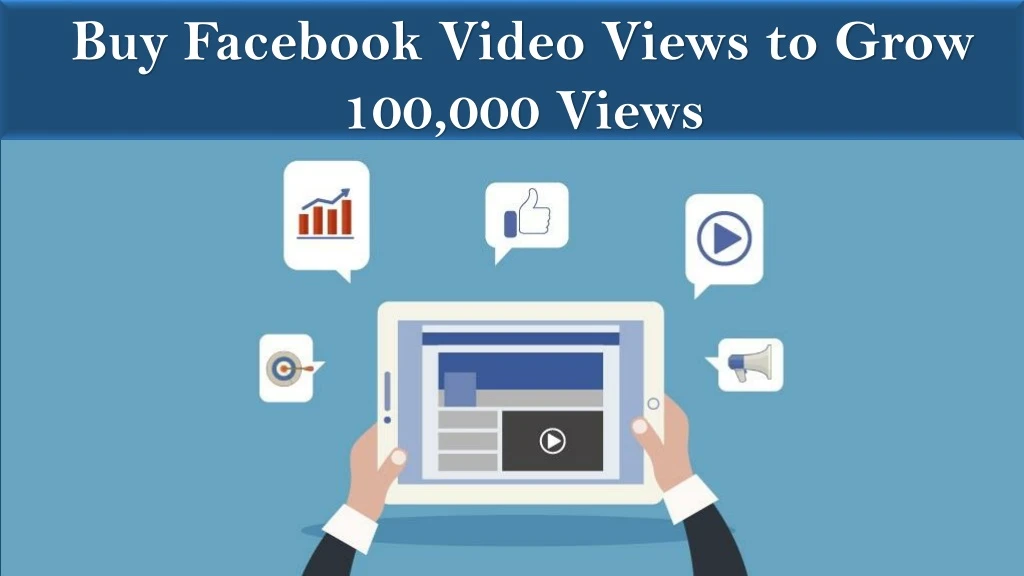 buy facebook video views to grow 100 000 views