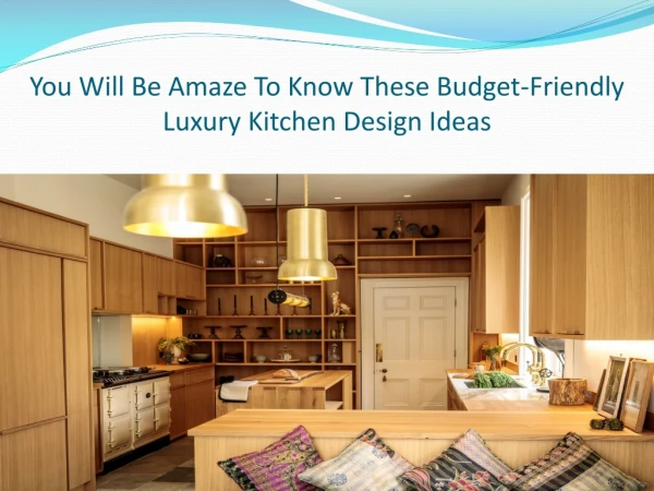 You Will Be Amaze To Know These Budget-Friendly Luxury Kitchen Design Ideas