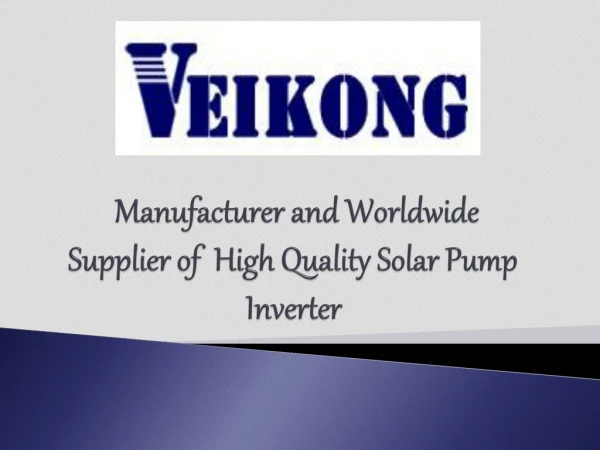 Manufacturer and Worldwide Supplier of High Quality Solar Pump Inverter