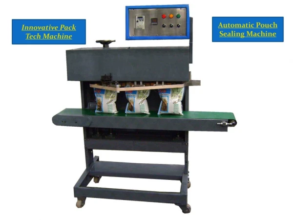 Automatic Pouch Sealing Machine Manufacturer Noida | Pouch Sealing Machine
