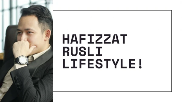 Hafizzat Rusli Lifestyle