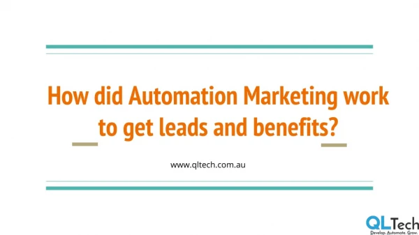 How did Automation Marketing work to get leads and benefits?