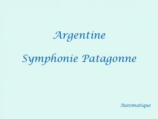 Argentine Symphonie Patagonne