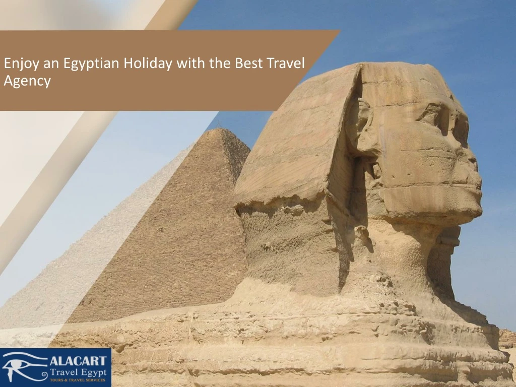 enjoy an egyptian holiday with the best travel agency