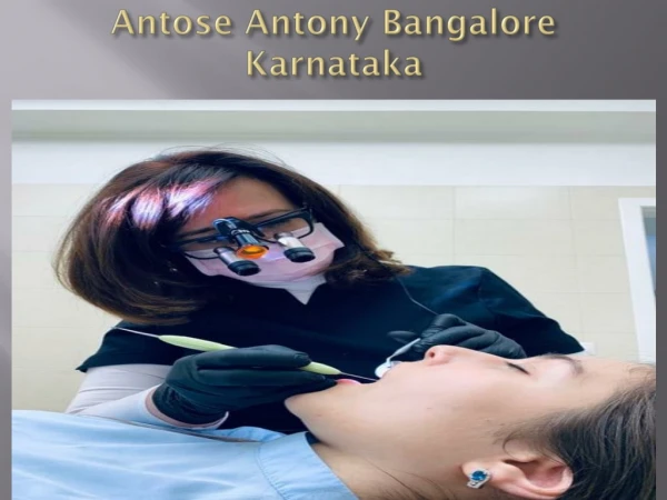 Antose Antony Bangalore Karnataka | Dentist