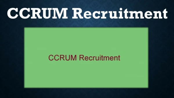 CCRUM Recruitment 2019- Apply For 67 Research Officer & Investigator