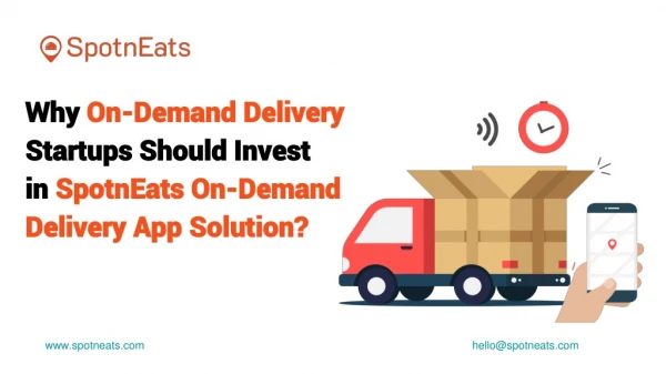 Why On Demand Delivery Startups Should Invest In SpotnEats On-Demand Delivery App Solution