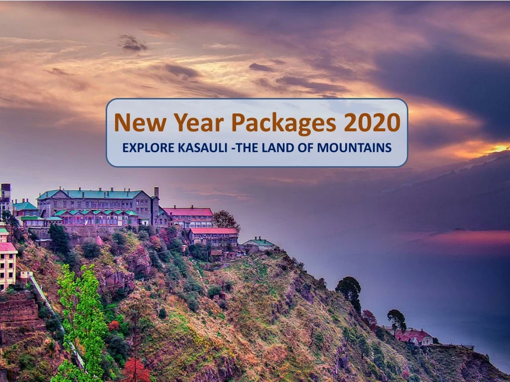 new year packages 2020 explore kasauli the land