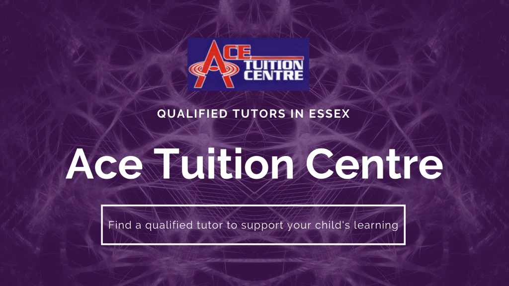 qualified tutors in essex ace tuition centre