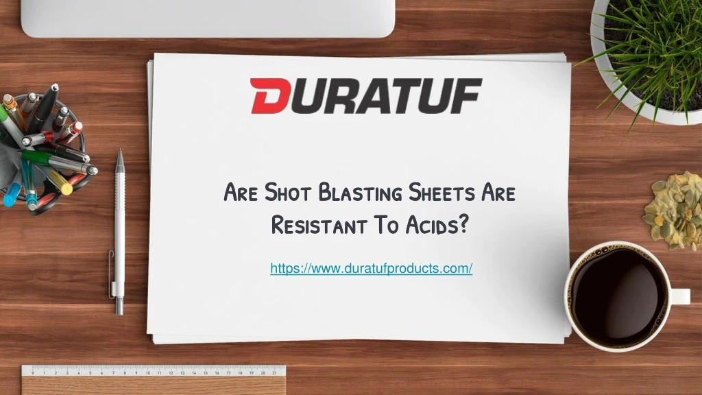 are shot blasting sheets are resistant to acids