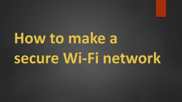 How to Make a Secure Wi-Fi Network ?