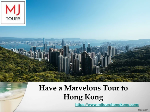 Have a Marvelous Tour to Hong Kong