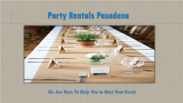 Party Rentals Pasadena will make your event mesmerizing