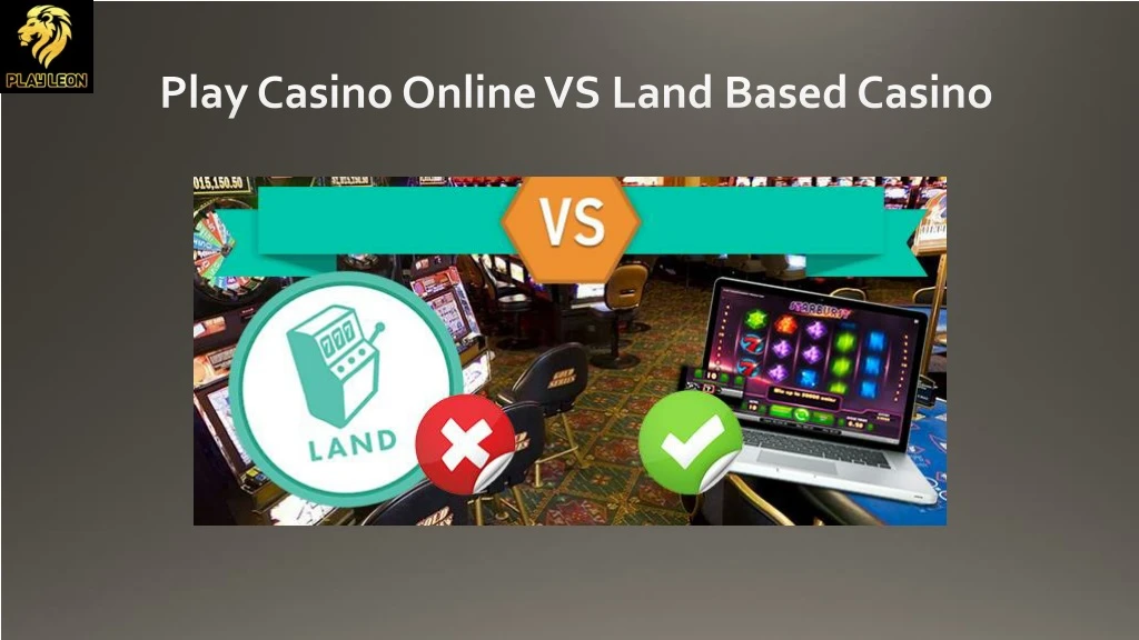 play casino online vs land based casino