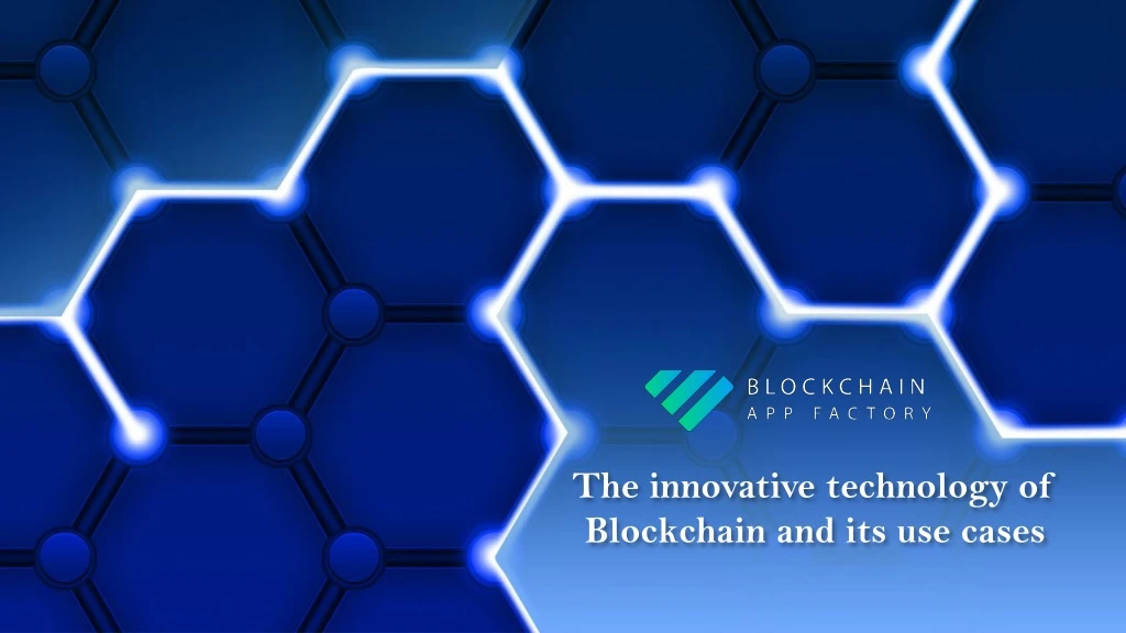 the innovative technology of blockchain and its use cases
