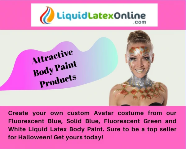 Want To Paint Your Body With Different Colors- Go for Liquid Latex Online