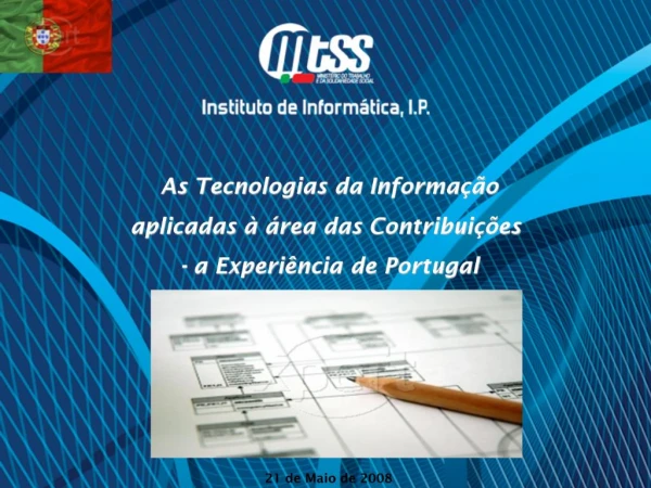 As Tecnologias da Informa o aplicadas rea das Contribui es - a Experi ncia de Portugal