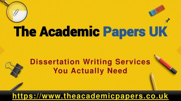 The Academic Papers UK - Dissertation Writing Services You Actually Need