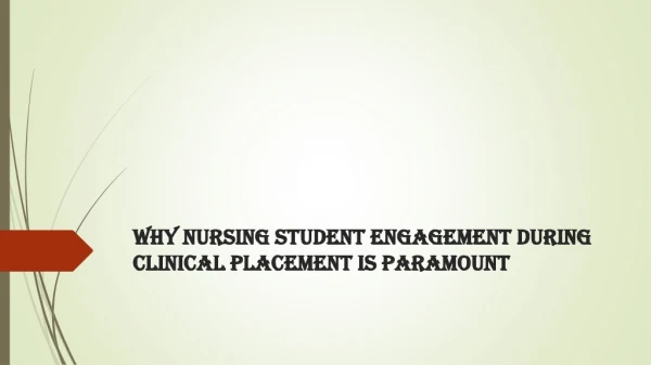 Why Nursing Student Engagement during Clinical Placement is Paramount