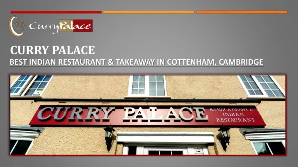 Curry Palace - Indian Restaurant & Takeaway in Cambridge, UK