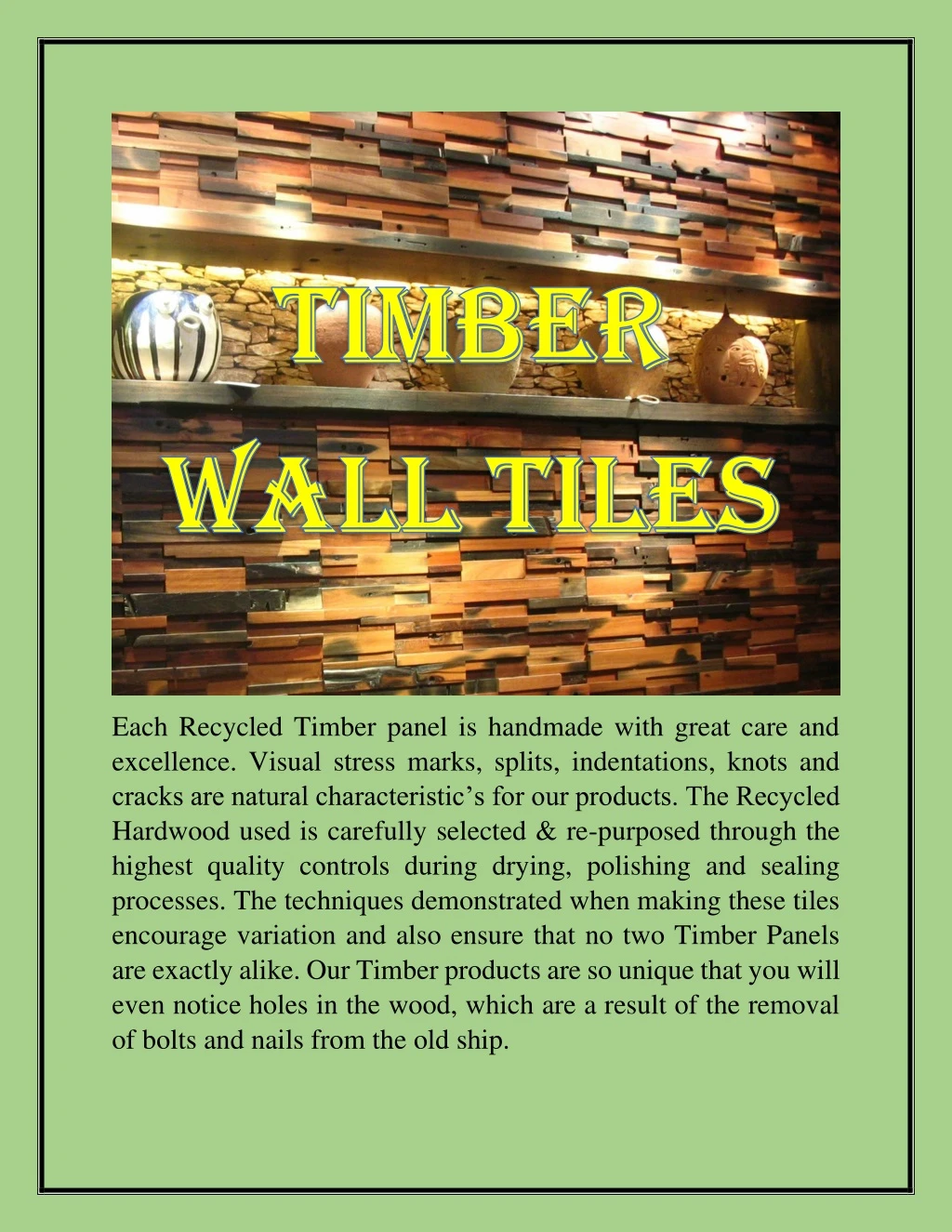 each recycled timber panel is handmade with great