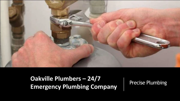 Emergency Plumbers in Oakville - Precise Plumbing