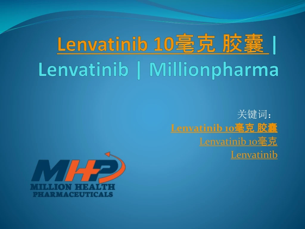 lenvatinib 10 lenvatinib millionpharma