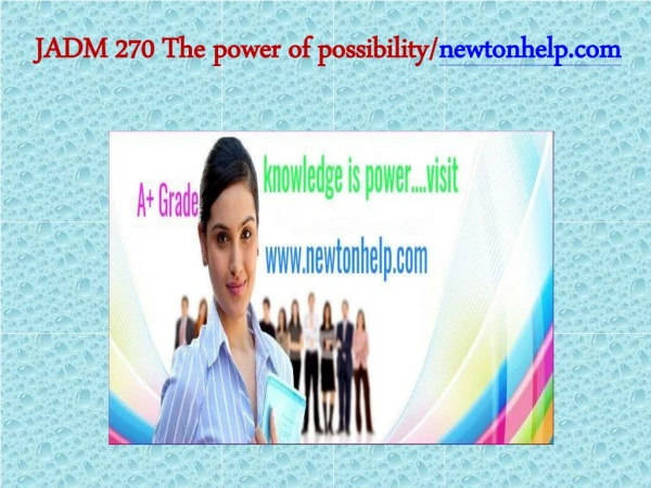 JADM 270 The power of possibility/newtonhelp.com