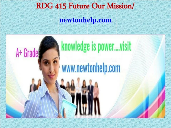 RDG 415 Future Our Mission/newtonhelp.com