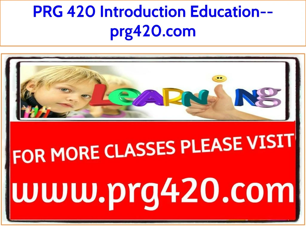 prg 420 introduction education prg420 com
