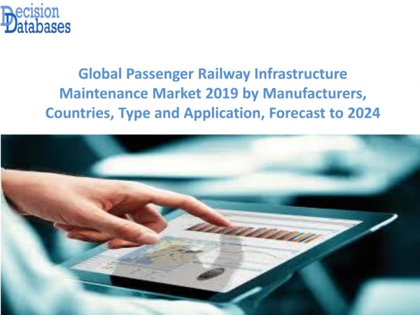 Worldwide Passenger Railway Infrastructure Maintenance Market and Forecast Report 2019-2024