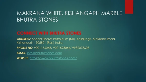 Makrana white, Kishangarh marble Bhutra Stones
